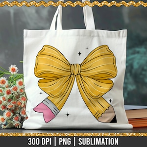 May include: A white tote bag with a yellow pencil bow design. The bow is tied with a pink eraser. The bag has the text "300 DPI | PNG | SUBLIMATION" at the bottom.