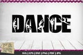 Dance SVG, Silhouette Dancers, Dancers svg, Dancing, SVG for dancers, Dancer silhouette, Dance Mom svg, Dance word, Dance woman svg