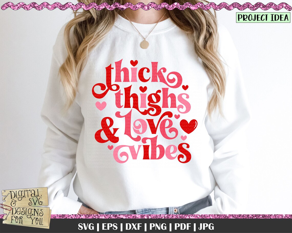 Thick Thighs and Love Vibes SVG, Love, Valentine Svg, Retro Svg Cut ...