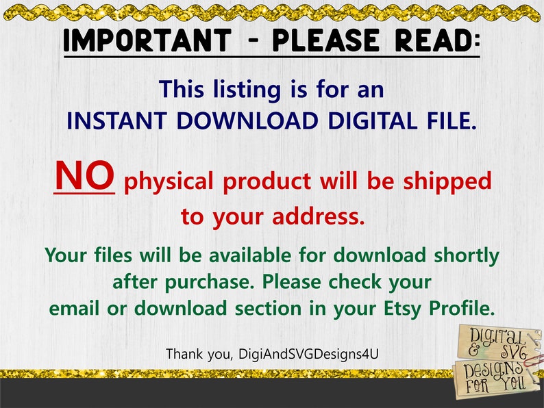 May include: An announcement with the text "IMPORTANT - PLEASE READ: This listing is for an INSTANT DOWNLOAD DIGITAL FILE. NO physical product will be shipped to your address." The text is on a white background.