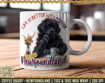 May include: White ceramic mug with a black Newfoundland dog illustration. The mug has the text "Life is better with coffee and my Newfoundland" printed on it.