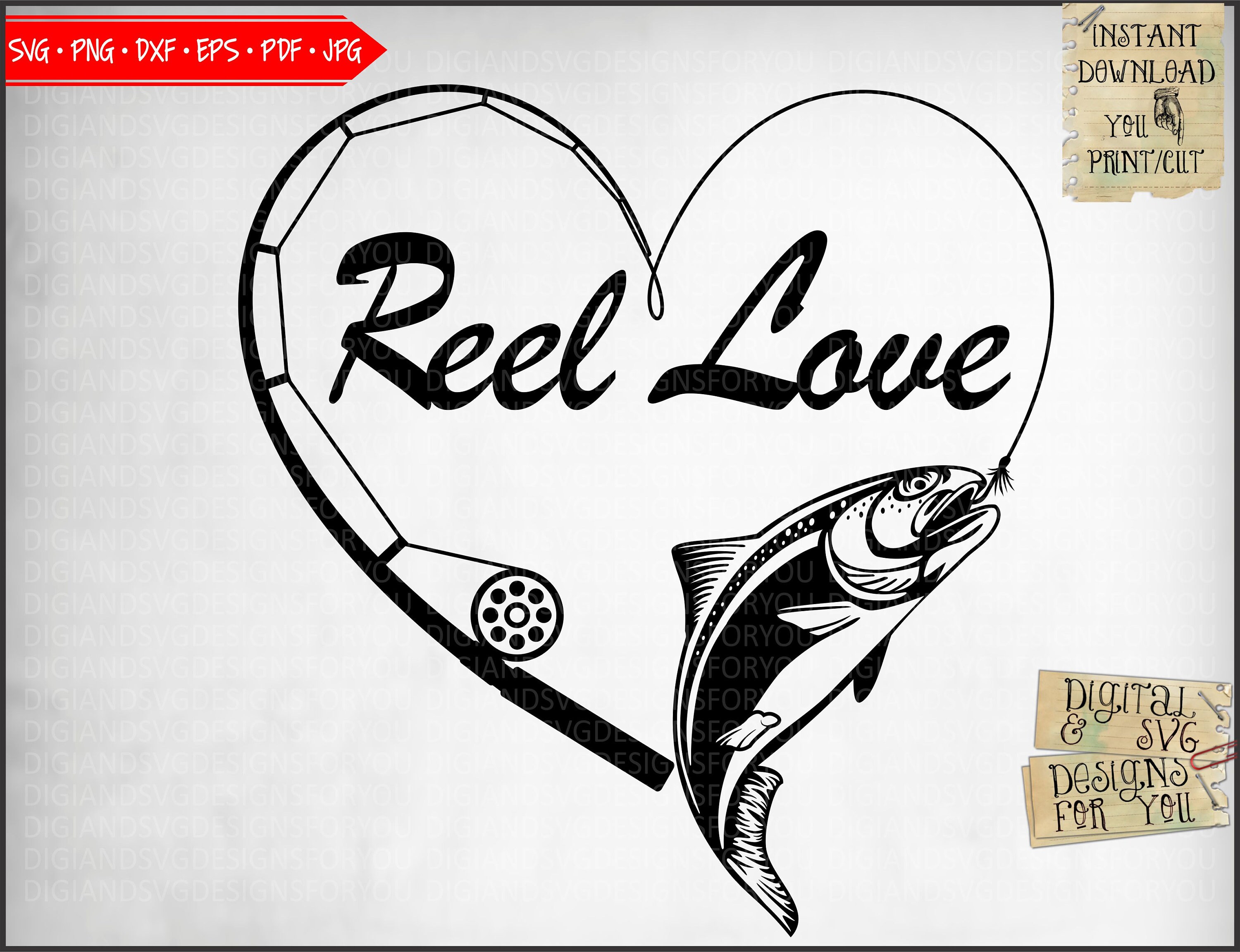 Reel Love Svg Cut File Fishing Png Father S Day Fishing Etsy