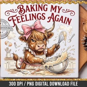 Highland cow design with a pink bow and apron, whisking batter. Maroon text says "BAKING MY FEELINGS AGAIN". The apron is a digital download PNG file.