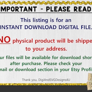 May include: A digital file listing with the text "IMPORTANT - PLEASE READ: This listing is for an INSTANT DOWNLOAD DIGITAL FILE. NO physical product will be shipped to your address." The image also includes the text "Your files will be available for download shortly after purchase."