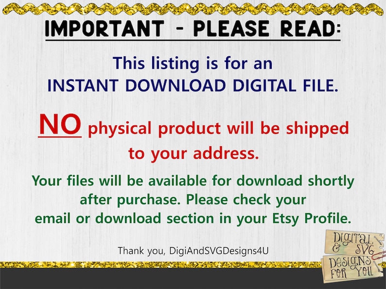 May include: A digital file listing with the text "IMPORTANT - PLEASE READ: This listing is for an INSTANT DOWNLOAD DIGITAL FILE. NO physical product will be shipped to your address." The image also includes the text "Your files will be available for download shortly after purchase."