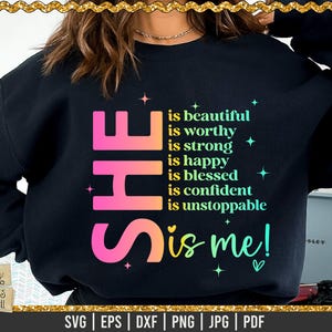 She is me SVG, Affirmations, I am she, She is me svg, Woman Empowerment, Inspirational, Motivational, Daily Affirmations, She is worthy