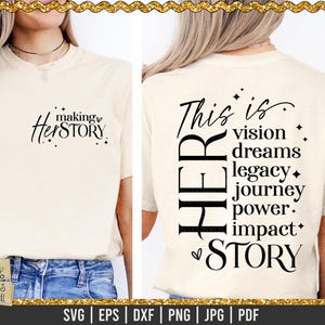 May include: Two white t-shirts with black text. The first shirt says "making HerSTORY". The second shirt says "This is HER vision dreams legacy journey power impact STORY".