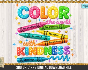Color the World with Kindness Png, Crayon Sublimation Design for Teachers PNG, Rainbow School Shirt PNG, Digital Download PNG, Trendy png