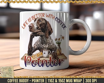 May include: White ceramic mug with a brown and white German Shorthaired Pointer dog illustration. The mug has the text "Life is better with coffee and my Pointer" printed on it.