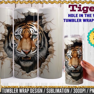 Tiger - Hole in the wall Tumbler Wrap, 3D Tumbler Wrap, Tumbler sublimation Design, 3D Tumbler Design, 20oz Tumbler, 3D Tiger sublimation
