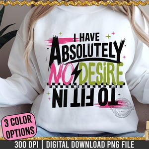 "I HAVE ABSOLUTELY NO DESIRE TO FIT IN" design in black, pink, and green. The design includes a lightning bolt and a checkered pattern. Other color options also available.