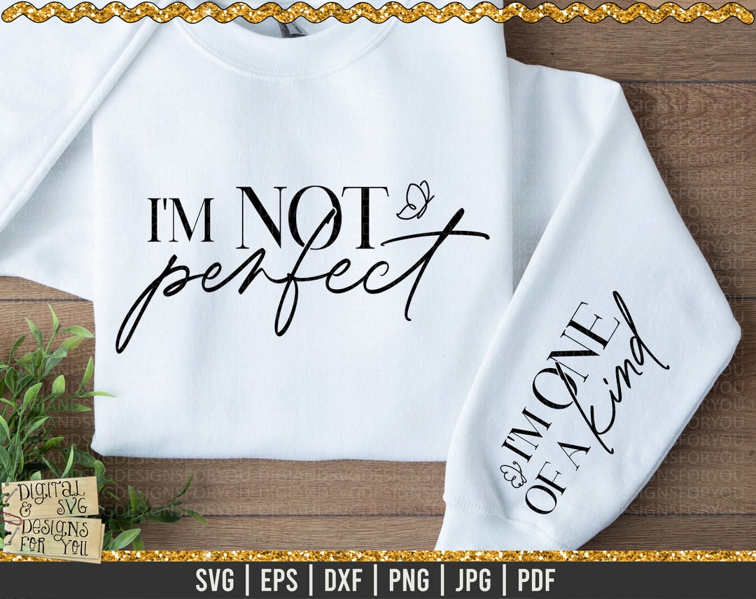 I'm Not Perfect I'm One of a Kind SVG, Positive Quote, Inspirational ...