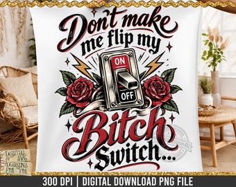 Bitch Switch Png, Bitch Mode Svg, Funny Snarky Png, Sarcastic