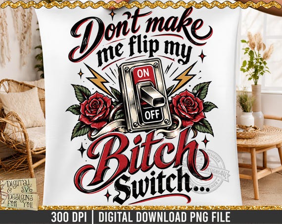 Bitch Switch Png, Bitch Mode Svg, Funny Snarky Png, Sarcastic