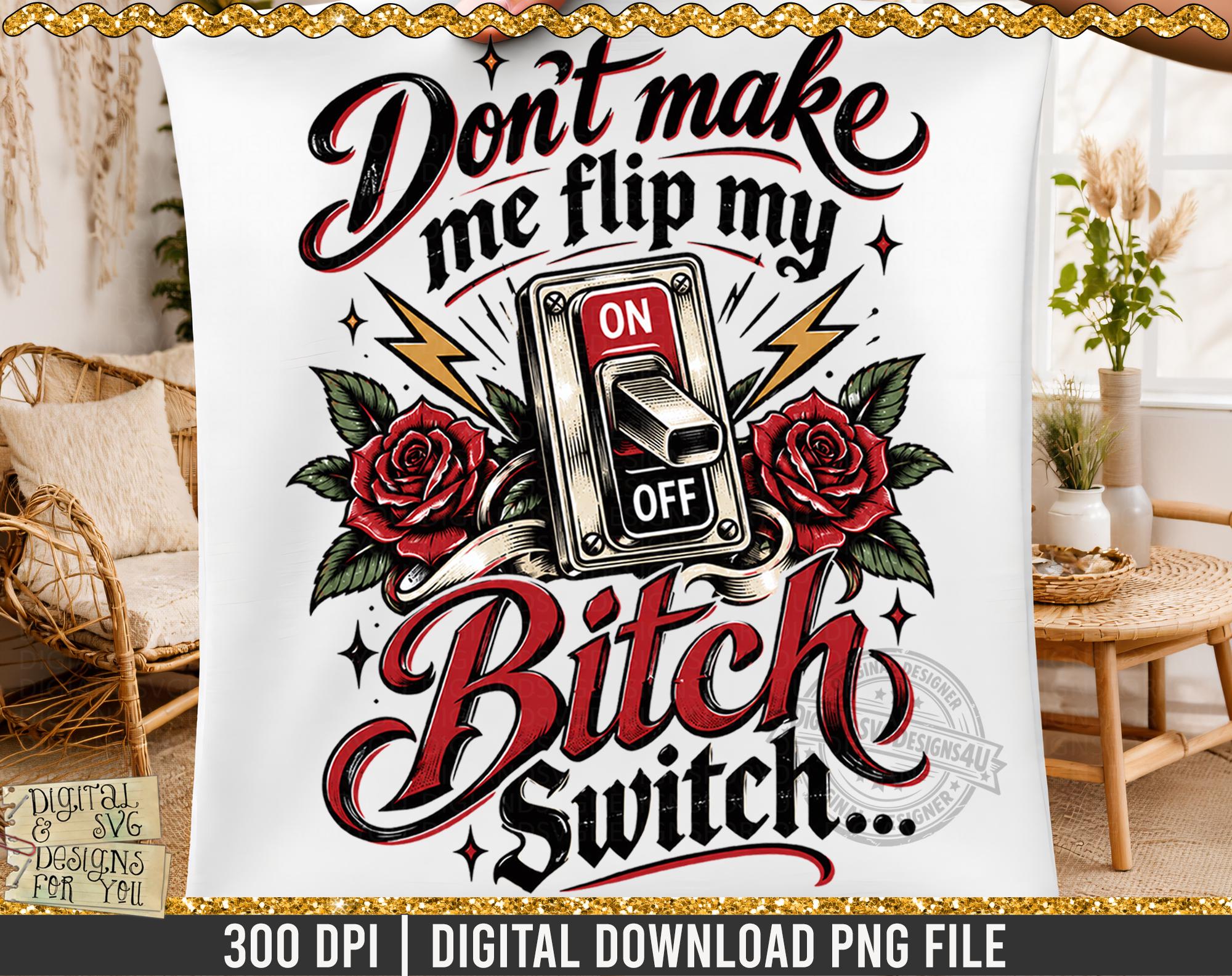 Bitch Switch Png, Bitch Mode Svg, Funny Snarky Png, Sarcastic