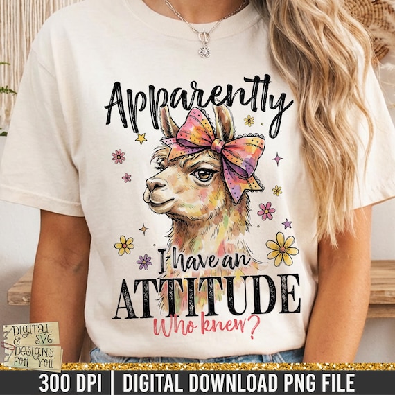 Apparently I Have an Attitude Llama PNG, Funny Llama Quote Design, Cute Alpaca Sublimation, Sarcastic Animal png, Cute llama with bow