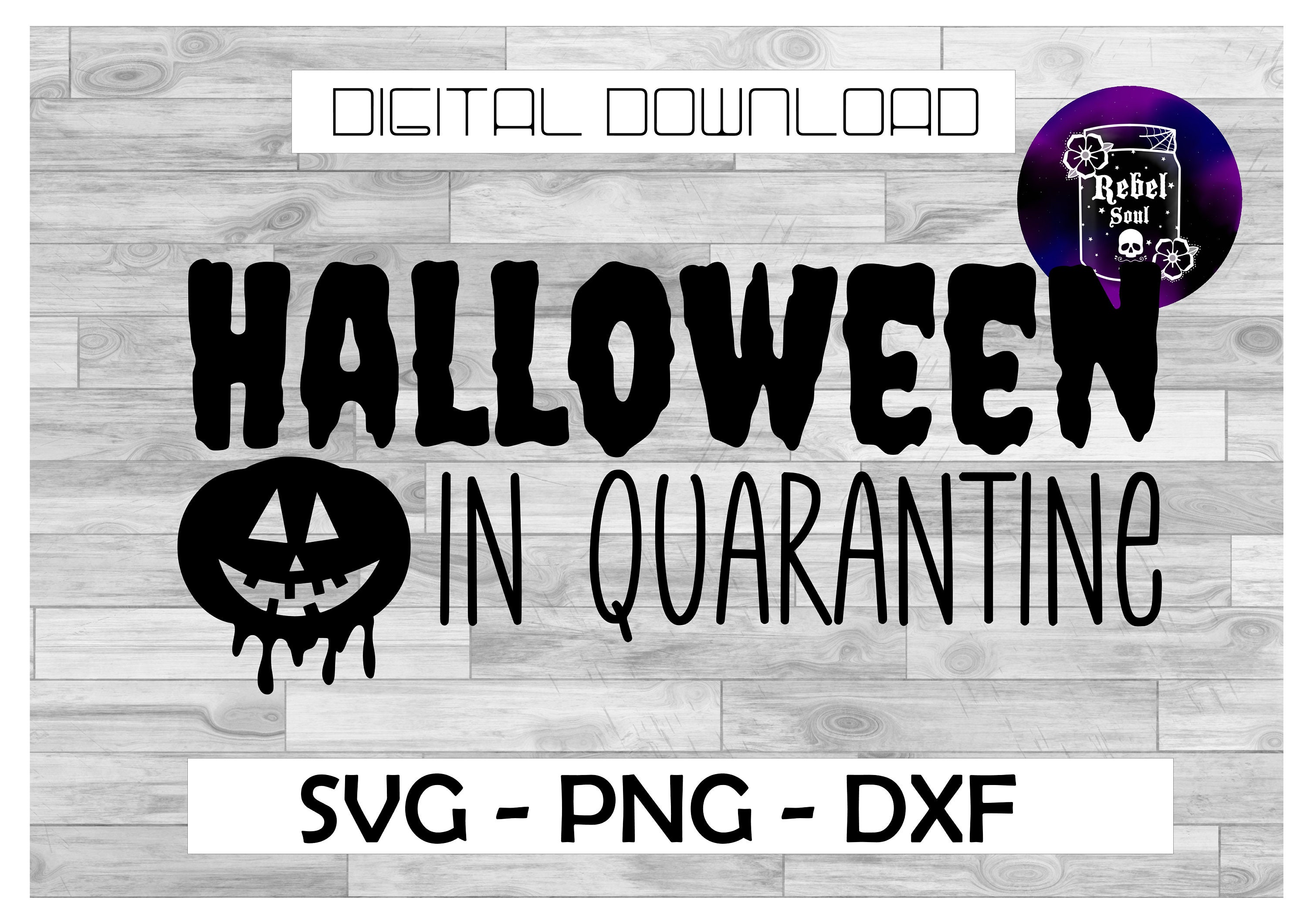 Halloween in Quarantine SVG PNG DXF File Digital Download Etsy