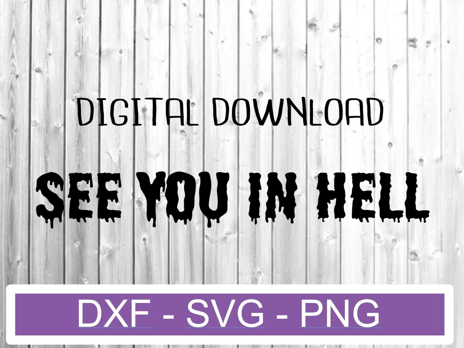 See You In Hell SVG PNG DXF File Dripping Font Emo Goth Etsy