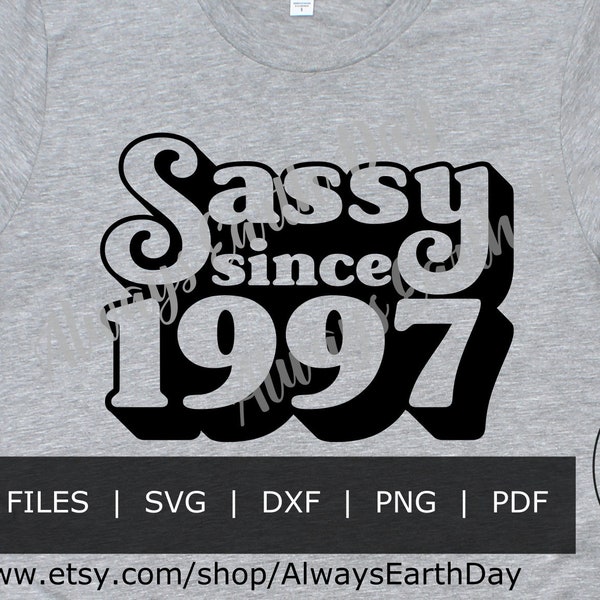 Sassy Since 1997 svg, 1997 Birthday Shirt svg, Sassy svg, Sassy Since 1997 png, Made in the 90s svg, 90s Baby svg, Retro svg