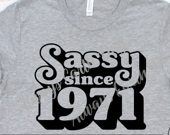 Sassy Since 1971 svg, 50th birthday svg, Cheers to 50 years, Hello 50 svg, 50 and Fabulous svg, Turning 50 svg, Sassy svg, Retro svg