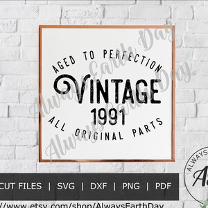 Vintage 1991 svg, 1991 Birthday svg, Turning 30 svg, Aged to Perfection, All Original Parts, Retro svg, Hello 30 svg, Cheers to 30 years
