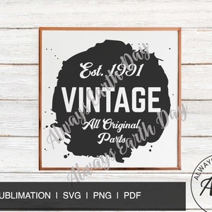 Vintage 1991 svg, 1991 Birthday svg, Turning 30 svg, Aged to Perfection, All Original Parts, Retro svg, Hello 30 svg, Cheers to 30 years