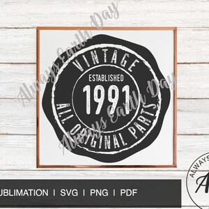 Vintage 1991 svg, 1991 Birthday svg, Turning 30 svg, Aged to Perfection, All Original Parts, Retro svg, Hello 30 svg, Cheers to 30 years