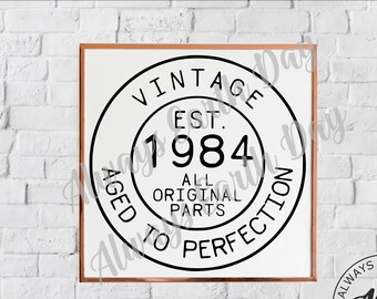 Vintage 1984 SVG PNG DXF 30th Birthday Svg Vintage Svg Happy Birthday Svg Aged to Perfection Svg All Original Parts Svg Birthday Shirt Svg