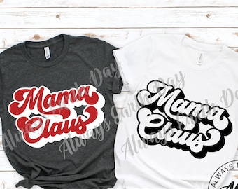 Mama Claus svg, Merry Christmas svg, Christmas Shirt, Santa Claus svg, Holidays svg, Winter svg, Retro svg