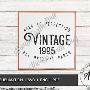 Vintage 1995 svg, 1995 Birthday svg, Aged to Perfection, All Original Parts, Retro svg, 1995 Birthday Shirt svg, Retro svg, Vintage 1995 png