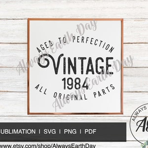 Vintage 1984 svg, 1984 Cumpleaños svg, Envejecido a la perfección, Todas las piezas originales, Retro svg, 1984 Camisa de cumpleaños svg, Retro svg, Vintage 1984
