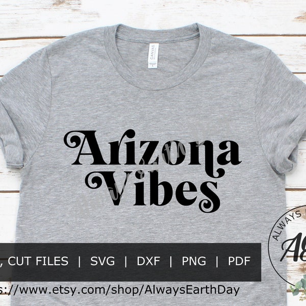 Arizona Vibes svg, Arizona svg, Arizona Shirt svg, Arizona png, Desert Vibes, USA, State, Home, Patriotic svg