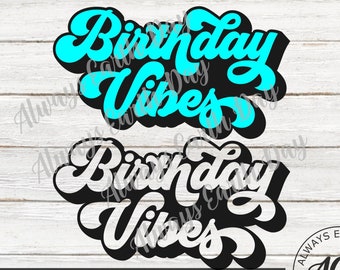 Free Free Birthday Vibes Svg 535 SVG PNG EPS DXF File