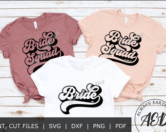Bride Squad svg, Bride svg, Bridesmaid svg, Bridesmaid Shirt, Bachelorette Party, Bachelorette Shirts, Bridal Party Shirts, Retro svg