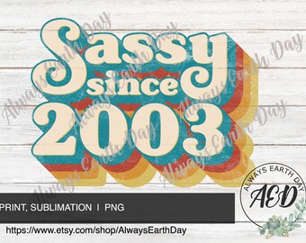 Sassy Since 2003 png, 2003 Sublimation Download, Sublimation Design, Sassy Since 2003 Shirt png, Retro svg