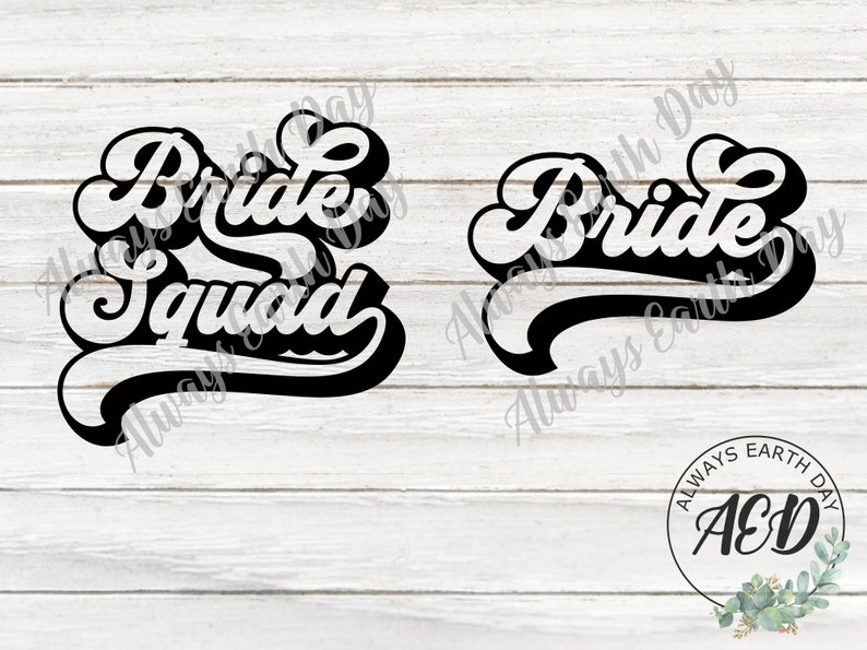 May include: Two black and white vinyl decals with the text "Bride Squad" and "Bride" in a retro font. The decals are on a white wood background. The text "Always Earth Day" is written in a smaller font below each decal. A logo for Always Earth Day is in the bottom right corner.