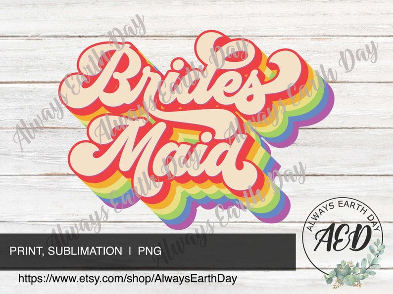 Puede incluir: Un dise&ntilde;o gr&aacute;fico retro con el texto "Brides Maid" en un esquema de colores arco&iacute;ris. El texto est&aacute; en una fuente en negrita y estilizada con un efecto 3D. El dise&ntilde;o es perfecto para una boda o una despedida de soltera.