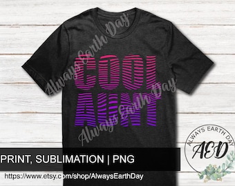 Cool Aunt png, Optical Illusion Cool Aunt Design, Aunt Shirt png, Best Auntie Ever, Sublimation