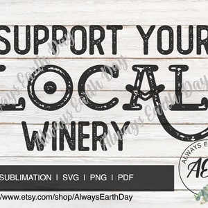Support Your Local Winery svg, Sublimation, Support Local Businesses svg, Support Local svg, Drink Local svg, Shop Small svg, Retro svg
