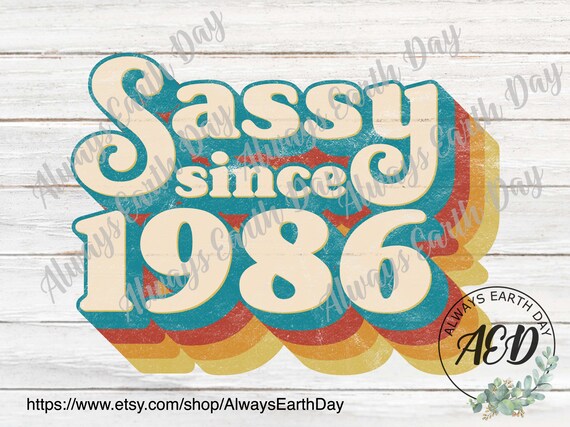 Sassy Since 1986 png, 1986 Sublimation, 1986 Birthday Shirt png, 1986 Birthday png, Made in the 80s png, 80s Baby png, Retro png