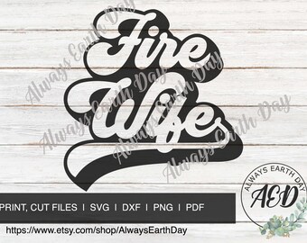 Fire Wife svg, Fire Wife Shirt svg, Fire Wife png, Firefighter svg, Firefighter Shirt svg, Retro svg