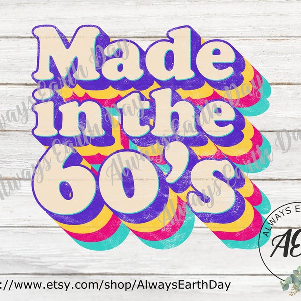 Made in the 60s png, 60s Baby png, Sublimation Download, Good Vibes, Retro, Hippie, Classic, Birthday Shirt, Boss Babe