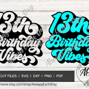 13th Birthday Vibes svg, 13th Birthday Shirt svg, Birthday Babe, Sublimation Design, 13th Birthday Vibes png, Teenager, Retro