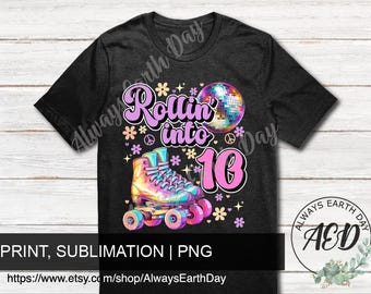Rollin into 10 Birthday png, Rollin into 10 png, 10th Birthday Shirt png, Roller Skate Birthday png, Roller Skate Birthday Shirt png
