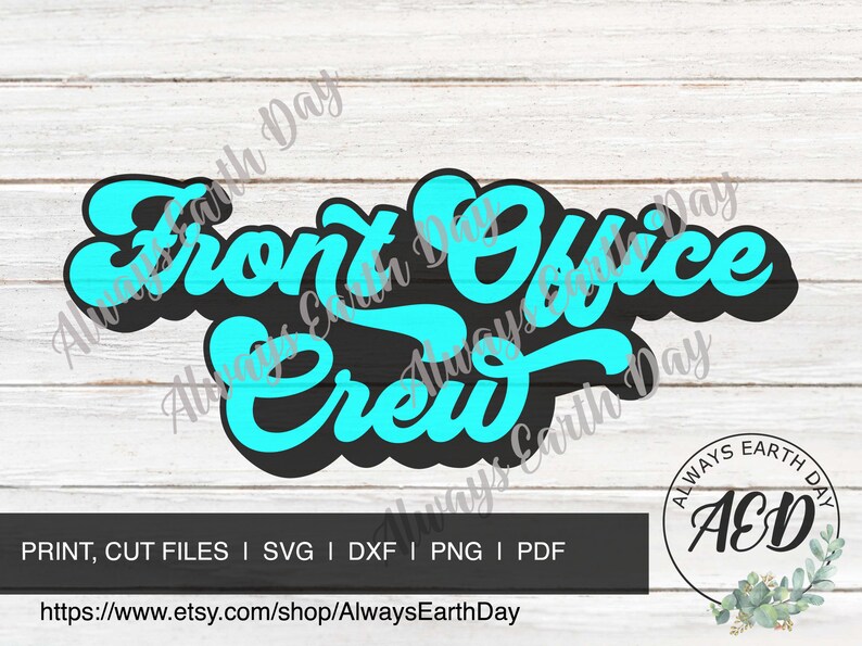 May include: A turquoise blue and black graphic design with the text "Front Office Crew" in a retro font style. The design is on a white wood background. The logo "AED" is in the bottom right corner.