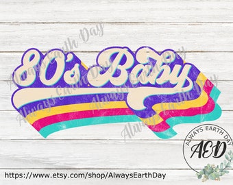 80s Baby png, Sublimation Download, Retro Shirt, Good Vibes svg, Retro svg, Hippie svg, Classic svg, Birthday Shirt, Made In The 80s