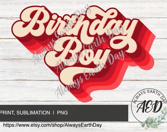 Birthday Boy png, Birthday Boy Sublimation, Happy Birthday Sublimation, Sublimation Download, Happy Birthday png, Birthday Sign png, Retro