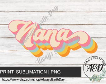 Nana png, Nana Sublimation Download, Nana Shirt png, Grandma Baby Announcement, Promoted to Grandma, Gigi, Mimi, Grandmother, Retro png
