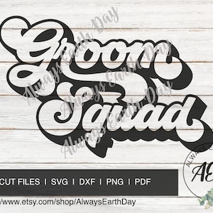 Groom Squad svg, Groom Squad Shirt svg, Groom Squad png, Groomsman Shirt svg, Bridal Party Shirt svg, Best Man, Retro svg