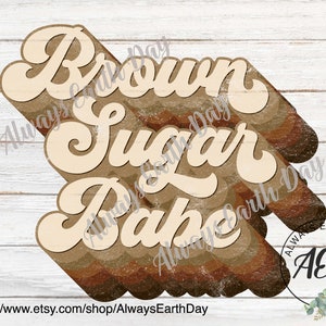 Brown Sugar Babe png, Brown Sugar, Brown Sugar Babe Sublimation, Brown Sugar Shirt png, Melanin png, Melanin Poppin, Melanin Magic, Retro